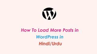 How To Load More Posts in WordPress in Hindi/Urdu