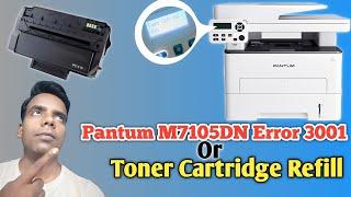 Pantum M7105DN Toner Error 3001 | How to Refill Pantum Printer toner cartridge | How to Refill
