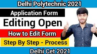 Delhi Polytechnic 2021 : How to Edit Application Form | Portal Open Step By step | Delhi Cet 2021