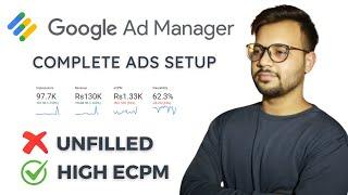 Google Ad Manager Complete Ad Setup Guide 2024 | Adx Ads Setup | Adx Premium Ads Setup For High CPM