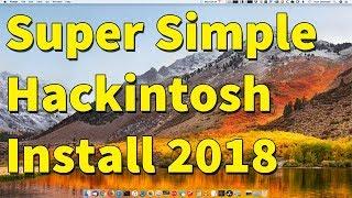 Super Simple Hackintosh Install 2018