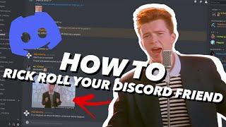 How to Rick Roll Your Friend On Discord ?!