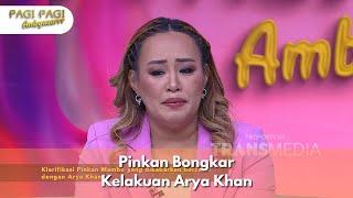 Pinkan Bongkar Kelakuan Arya Khan - PAGI PAGI AMBYAR (8/10/24) P1