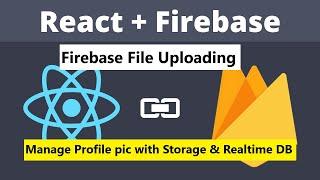 React Firebase File uploading - profile picture manage with firebase storage and Realtime DB (1/3)