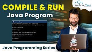 How to Compile and Run Java Program | Command Prompt - Complete Tutorial