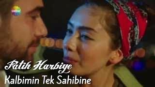 "Kalbimin Tek Sahibine" Fatih Harbiye