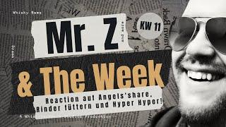 Mr. Z & The Week - KW 11 / 2025 mit Reaction auf @AngelsshareWhisky | Friendly Mr. Z