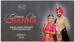 Channa Ve Channa SONG EDIUS PROJECT DOWNLOAD FREE || CHAL MERA PUTT || 2023 || BY KSB PHOTOGRAPHY