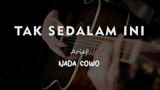 TAK SEDALAM INI // ARIEF // KARAOKE GITAR AKUSTIIK TANPA VOKAL NADA COWO ( MALE ) LOWER KEY