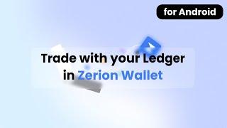 Trade with Ledger Nano X in Zerion Wallet (for Android)