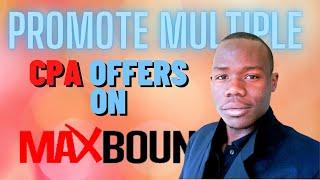 How To Make Money on Maxbounty Promoting Multiple CPA Offers Using Free Traffic | CPA Marketing 2022