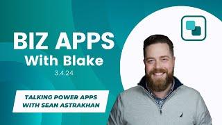 Biz Apps with Blake: Talking Power Apps with Sean at Untethered 365