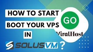 How to Start Boot Your VPS Using SolusVM   GoViralHost