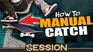 Having Trouble With MANUAL CATCH in SESSION? This Should Help!