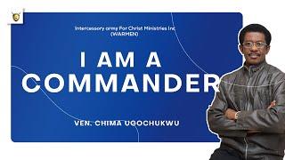 I Am a Commander - Ven. Chima Ugochukwu