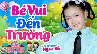 Bé Vui Đến Trường - Bé Candy Ngọc Hà - Nhạc Thiếu Nhi Sôi Động Hay Nhất