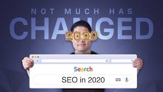 SEO in 2020: It Hasn’t Changed (Much)