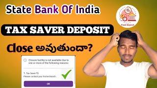 How to close tax saver fd in SBI | sbi tax saver fixed deposit close?