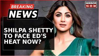 Breaking News | After Husband Raj Kundra, Shilpa Shetty Also To Face ED Heat In Bitcoin Scam Probe