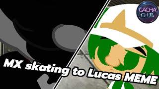 【Gacha club】LOOK AT ME LUCAS!!!! I’M SKATING TO YOU!!!! || Mario Madness V2 meme