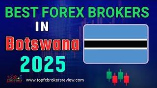 Best Forex Broker in Botswana 2025 | Top Forex Brokers List in Botswana