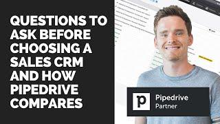 Questions to ask before choosing a sales CRM and how Pipedrive compares (video #30)