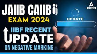 JAIIB CAIIB 2024 Exam | IIBF Recent Update on Negative Marking