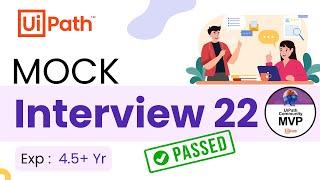  22. UiPath Interview Preparation | Mock Interviews | 4.5 Yr | UiPath Interview Questions & Answers