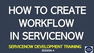4. ServiceNow Development Training | Create ServiceNow Workflow | Design Catalog Item Workflow