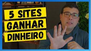 5 sites para GANHAR DINHEIRO online