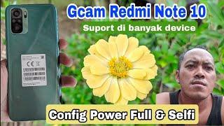 Review Gcam Redmi Note 10 | GCam Nikita 2.0 Config Power Full & Config Selfi