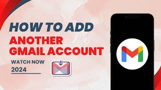 How To Add Another Gmail Account In Android | 2024