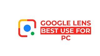 Google Lens Best Use For Pc/Laptop