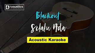 Blackout - Selalu Ada (Karaoke) Akustik Version