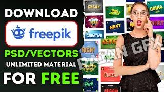 Download Freepik Premium PSD & EPS Files | How to Get Freepik Premium Files in 2025 100% working