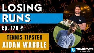 Dealing With Losing Runs in Sports Betting | Ep 176: Tennis Tipster - Aidan Wardle