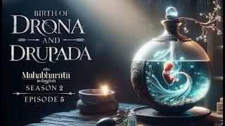 Birth of Drona and Drupada | Mahabharat in English | Season  2 Episode 5 | ds_narratives