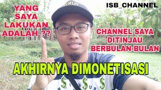 SAAT CHANNEL DITINJAU MONETISASI SAMPE LAMA BERBULAN BULAN