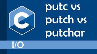 putc, putch and putchar in C