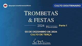 03/12/2024 - [CULTO 20H] - Igreja Cristã Maranata -  "Pós-Trombetas & Festas" - Parte 1 - Terça