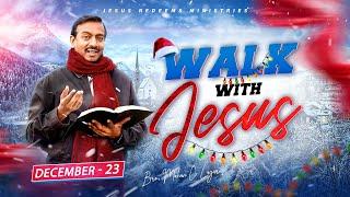 தேவனாலே கூடாதகாரியம் ஒன்றுமில்லை || Walk with Jesus || Bro. Mohan C Lazarus || December 23