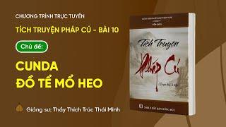  [TRỰC TIẾP] Pháp thoại: CunDa, Đồ tể mổ heo | Tích truyện Pháp cú (Bài 10)