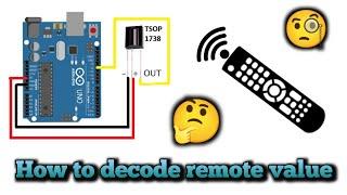 How to Decode IR Remote Value Using Arduino UNO