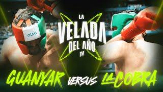 GUANYAR VS LACOBRA | LA VELADA DEL AÑO IV