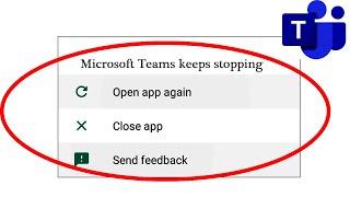 Microsoft Teams App Keeps Stopping Error In Android & Ios - App Not Working Problem Solved