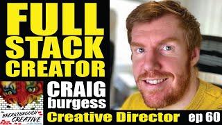 60. Full Stack Creator with Craig Burgess: Creative Director, Author and Twitter Master