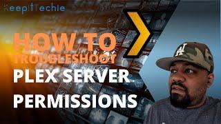 Fixing Permissions Problems on Your Linux Plex Server!