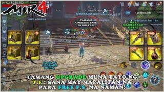 MIR4 - UPGRADE MUNA T.E PARA MAY FREE P.S NA NAMAN! TAMANG IPON SABAY BASAG DIN LAHAT! - F2P