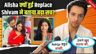 Shivam Khajuria REVEALS How Alisha Was Thrown Out, Chemistry With Adrija Says Mere Saath Bhi Kal...