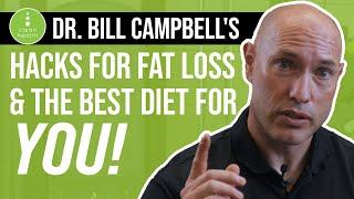 Dr. Bill Campbell discusses fat loss and the best diet for YOU!